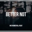 Emotebeatz - Better not - 117bpm