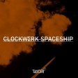 Tayori - CLOCKWERK Spaceship [138 BPM]